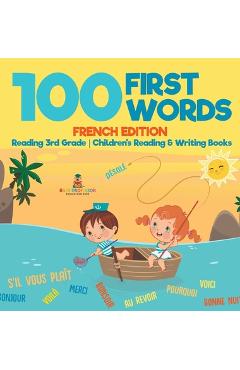 Coperta cărții '100 First Words - French Edition - Reading 3rd Grade Children's Reading & Writing Books -'