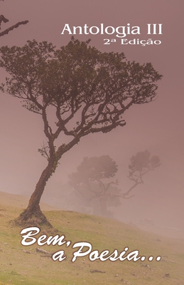 Antologia Bem, a Poesia... III (2a Edição) - Alexandre C. Barbosa