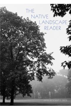 Poza produsului The Native Landscape Reader - Robert E. Grese