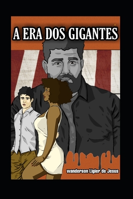 A Era DOS Gigantes - Wanderson Ligier De Jesus