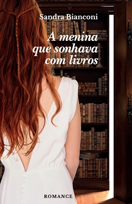 A menina que sonhava com livros - Sandra Bianconi