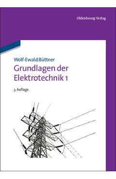 Coperta cărții 'Grundlagen der Elektrotechnik 1 - Wolf-ewald Büttner'