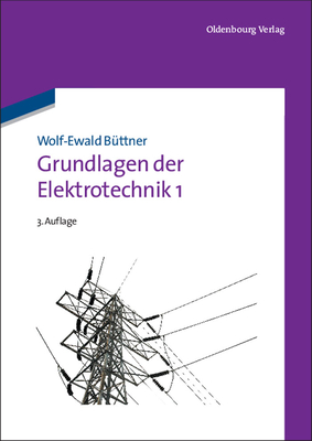 Grundlagen der Elektrotechnik 1 - Wolf-ewald Büttner