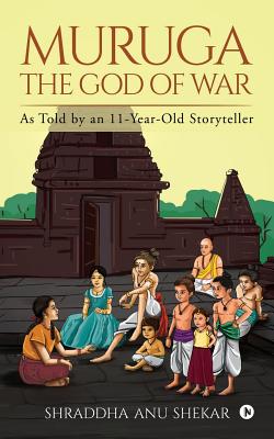 MURUGA - The God of War: As Told by an 11-Year-Old Storyteller - 