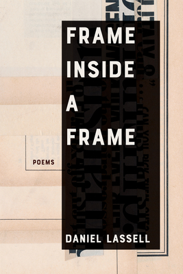 Frame Inside a Frame: Poems Volume 37 - Daniel Lassell