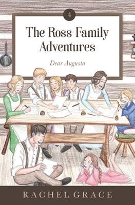 The Ross Family Adventures: Dear Augusta - Rachel Grace