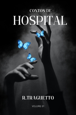 Contos de Hospital - R. Traguetto Da Ob Contos De Hospital