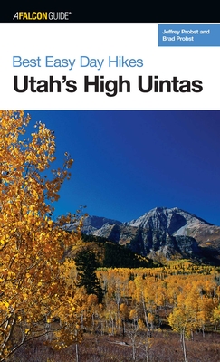 Best Easy Day Hikes Utah's High Uintas - Jeffrey Probst