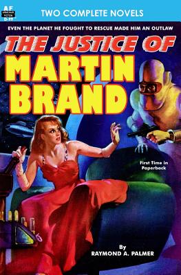 Justice of Martin Brand, The & Bring Back My Brain! - Dwight V. Swain
