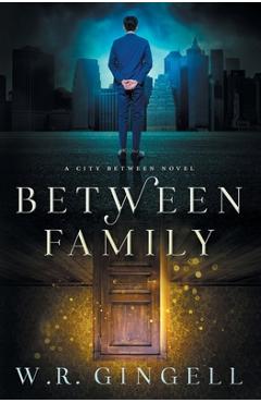 Coperta cărții 'Between Family - W. R. Gingell'