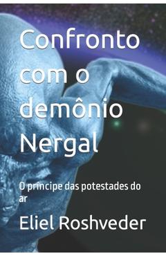 Coperta cărții 'Confronto com o demônio Nergal: O príncipe das potestades do ar - Eliel Roshveder'