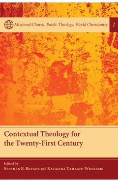 Coperta cărții 'Contextual Theology for the Twenty-First Century - Stephen B. Bevans'
