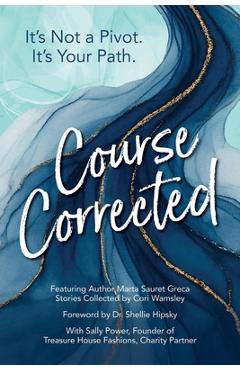 Poza produsului Course Corrected: It's not a Pivot. It's Your Path. - Marta Sauret Greca