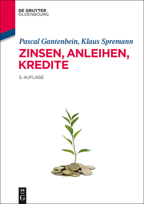 Zinsen, Anleihen, Kredite - Pascal Gantenbein