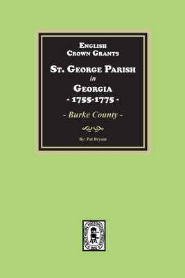 Coperta cărții 'English Crown Grants, St. George Parish in Georgia, 1755-1775 - Pat Bryant'