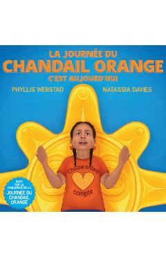 Coperta cărții 'La Journée Du Chandail Orange, c'Est Aujourd'hui - Phyllis Webstad'