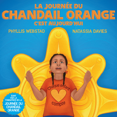 Coperta cărții 'La Journée Du Chandail Orange, c'Est Aujourd'hui - Phyllis Webstad'