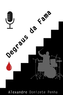 Degraus da Fama - Alexandre Donizete Penha