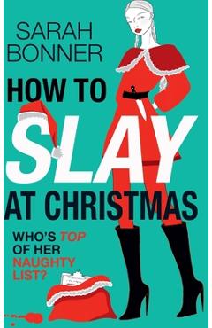 Coperta cărții 'How to Slay at Christmas - Sarah Bonner'