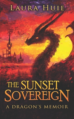 Coperta cărții 'The Sunset Sovereign: A Dragon's Memoir - C. D. Houck'