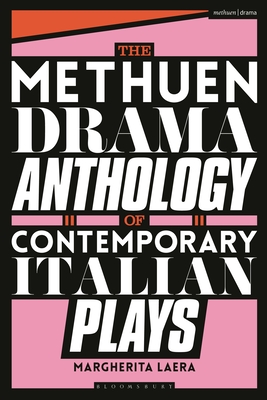 The Methuen Drama Anthology of Contemporary Italian Plays - Margherita Laera