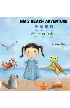 Coperta cărții 'Mia's Beach Adventure: Multilingual Children's Book in English, Chinese, and Japanese with Pronunciation Guides -'