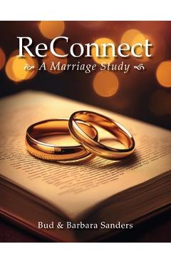 Coperta cărții 'ReConnect: A Marriage Study - Bud &. Barbara Sanders'