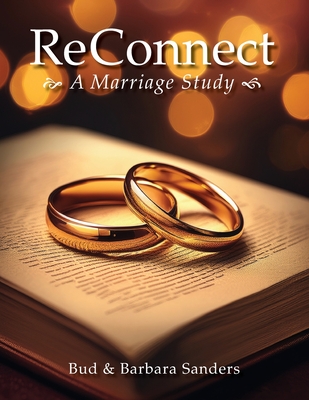 Coperta cărții 'ReConnect: A Marriage Study - Bud &. Barbara Sanders'