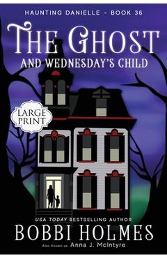Coperta cărții 'The Ghost and Wednesday's Child - Bobbi Holmes'