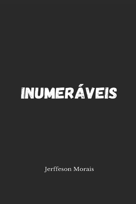 Inumeráveis - Jerffeson Morais
