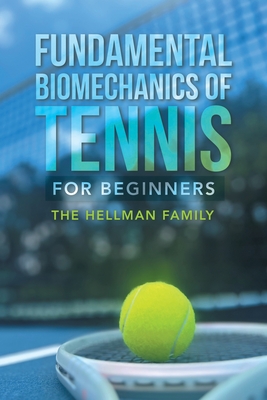 Fundamental Biomechanics of Tennis for Beginners -