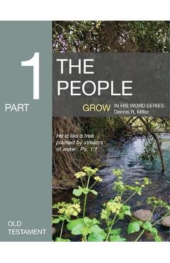 Coperta cărții 'The People: Grow in His Word Series - Dennis R. Miller'