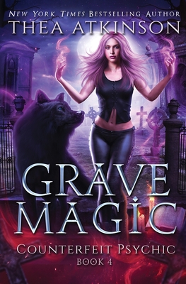 Grave Magic: wolf shifter urban fantasy - Thea Atkinson