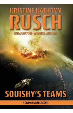 Coperta cărții 'Squishy's Teams: A Diving Universe Novel - Kristine Kathryn Rusch'