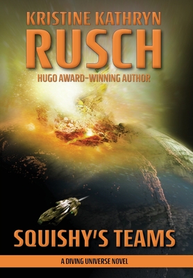 Squishy's Teams: A Diving Universe Novel - Kristine Kathryn Rusch