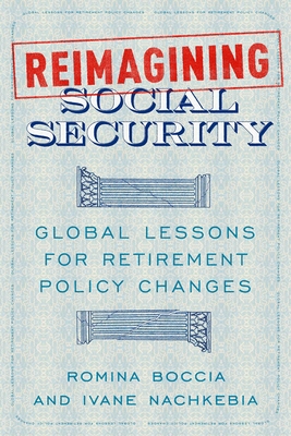 Reimagining Social Security: Global Lessons for Retirement Policy Changes - Romina Boccia