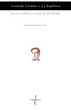 Coperta cărții 'Leonardo Coimbra e a I República - Fernando Mendoça Fava'