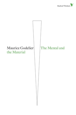 The Mental and the Material - Maurice Godelier