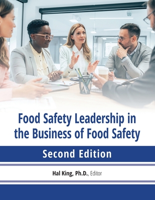 Food safety leadership in the business of food safety - Hal King