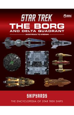 Coperta cărții 'Star Trek Shipyards: The Borg and the Delta Quadrant Vol. 1 - Akritirian to Kren Im - Ian Chaddock'