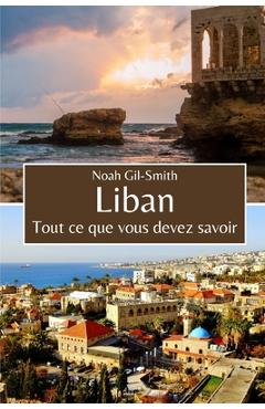 Poza produsului Liban: Tout ce que vous devez savoir - Sophie-ann Dubois