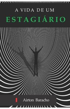 Coperta cărții 'A Vida de um Estagiário - Airton Baracho'
