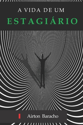 A Vida de um Estagiário - Airton Baracho