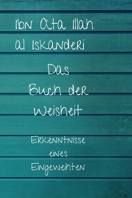 Das Buch der Weisheit: Erkenntnisse eines Eingeweihten - Fulana Bint Fulan
