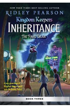 Coperta cărții 'Kingdom Keepers: Inheritance: The Final Draw: Kingdom Keepers Inheritance Book 3 - Ridley Pearson'