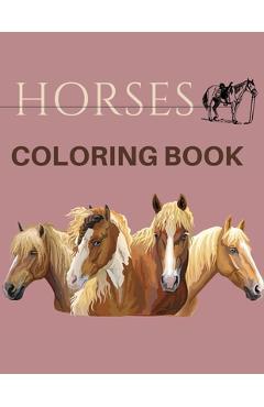 Coperta cărții 'Horses Coloring Book: ( Animal Coloring Books) Coloring Book -'