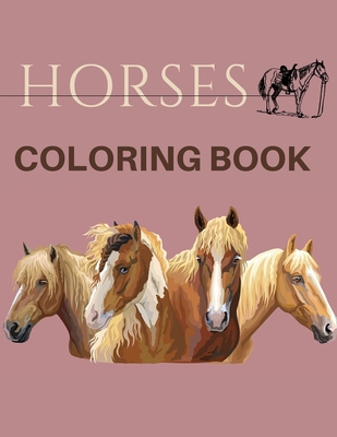 Horses Coloring Book: ( Animal Coloring Books) Coloring Book -