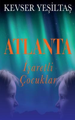 Atlanta - Isaretli Cocuklar - Kevser Yesiltas
