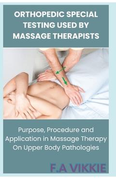 Coperta cărții 'Orthopedic Special Testing Used by Massage Therapists: Purpose, Procedure and Application in Massage Therapy - Victoria'