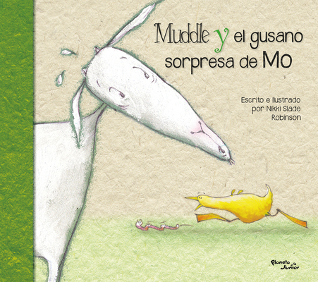 Muddle Y El Gusano Sorpresa / Muddle & Mo's Worm Surprise - Nikki Slade Robinson